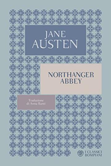 Northanger Abbey (edizione italiana) (I Classici Bompiani Vol. 6)