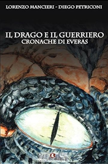 Il Drago e il Guerriero (Cronache di Everas Vol. 2)