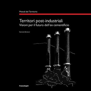 Territori post-industriali: Visioni per il futuro dell'ex cementificio