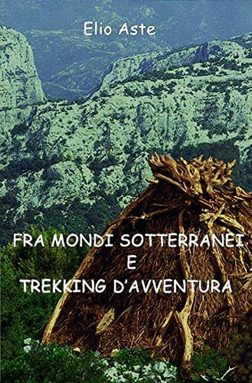 Fra mondi sotterranei e trekking d'avventura