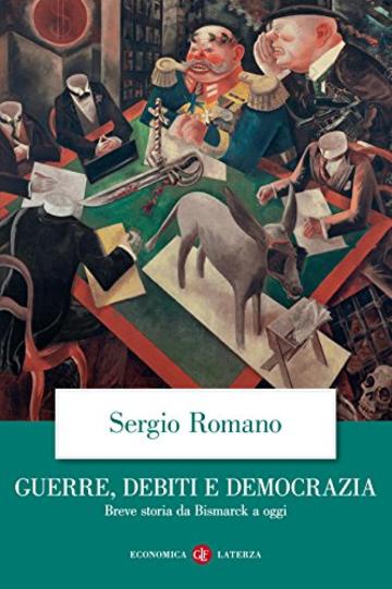 Guerre, debiti e democrazia: Breve storia da Bismarck a oggi