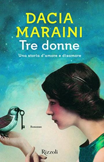 Tre donne. Una storia d'amore e disamore