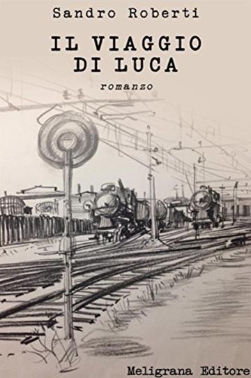 Il viaggio di Luca: romanzo