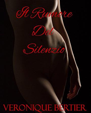 Il Rumore Del Silenzio