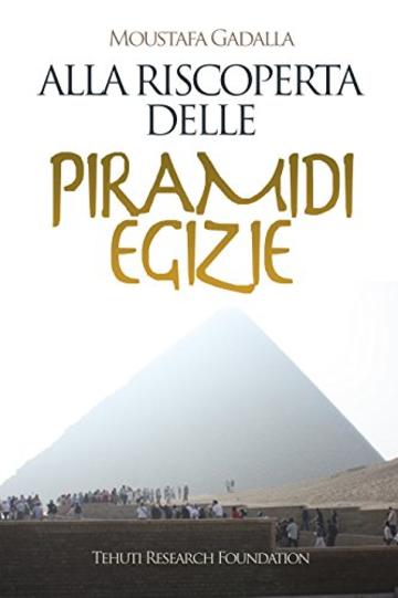 Alla riscoperta delle piramidi egizie