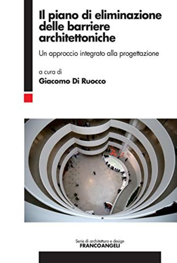 Il piano di eliminazione delle barriere architettoniche: Un approccio integrato alla progettazione