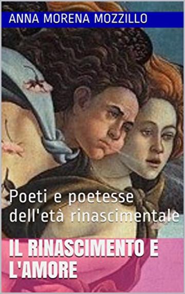 Il Rinascimento e l'Amore: Poeti e poetesse dell'età rinascimentale