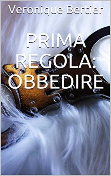 Prima Regola: obbedire