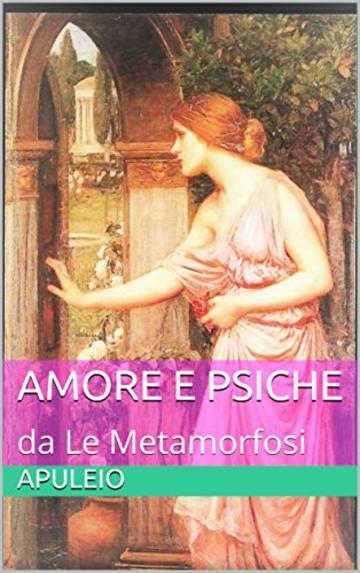 Amore e Psiche: da Le Metamorfosi