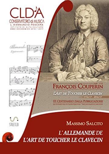 L'Allemande de L'Art de toucher le Clavecin (1716/17 – 2016/17: III CENTENARIO DALLA PUBBLICAZIONE A STAMPA DE L’ART DE TOUCHER LE CLAVECIN DI FRANCOIS COUPERIN)