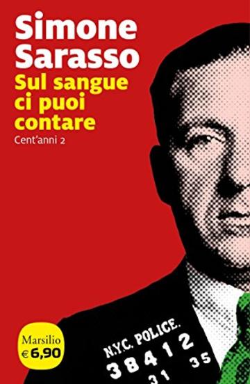 Sul sangue ci puoi contare: Cent'anni 2