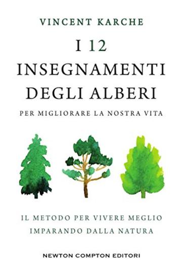 I 12 insegnamenti degli alberi per migliorare la nostra vita