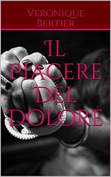 Il Piacere Del Dolore