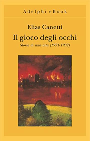 Il gioco degli occhi: Storia di una vita (1931-1937)