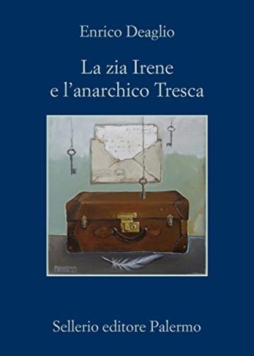 La zia Irene e l'anarchico Tresca