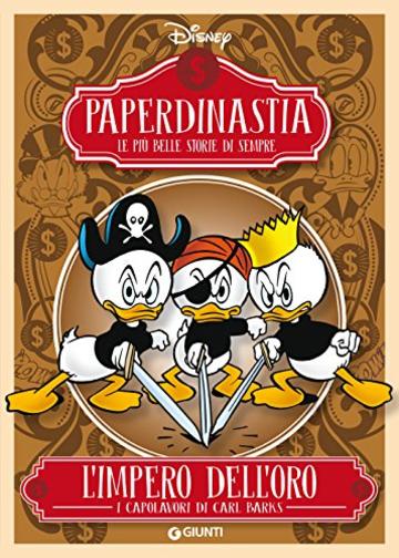 Paperdinastia. L'impero dell'oro (I capolavori di Carl Barks Vol. 4)