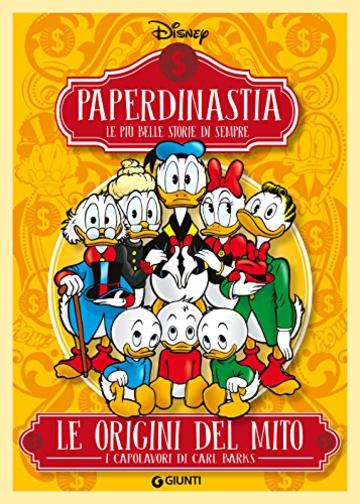 Paperdinastia. Le origini del mito (I capolavori di Carl Barks Vol. 1)