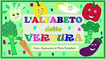 L' Alfabeto della Verdura (AlimentiAmo la Salute Vol. 2)