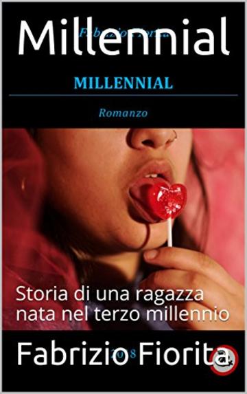 Millennial: Storia di una ragazza nata nel terzo millennio