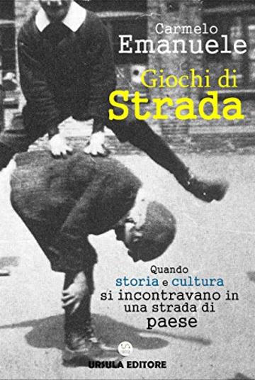 Giochi di Strada: Quando storia e cultura si incontravano in una strada di paese