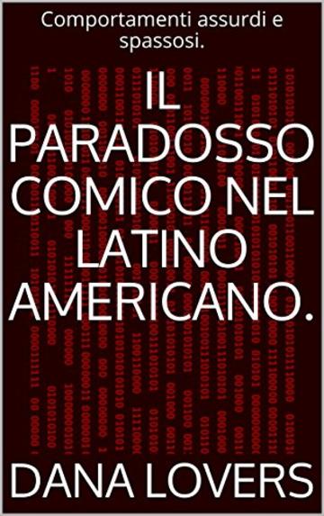 Il paradosso comico nel latino americano.: Comportamenti assurdi e spassosi.