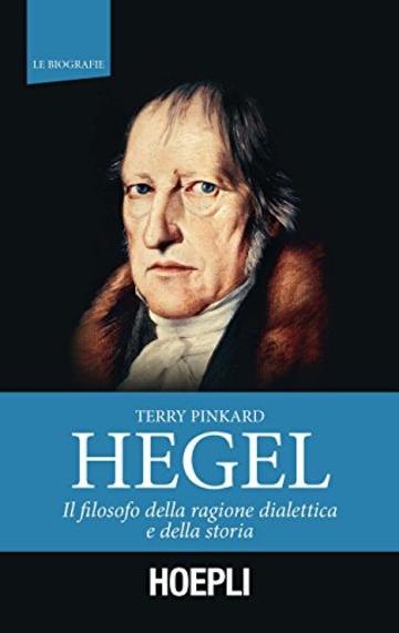 Hegel: Il filosofo della ragione dialettica e della storia