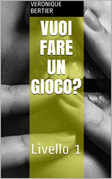 Vuoi Fare Un Gioco?: Livello 1