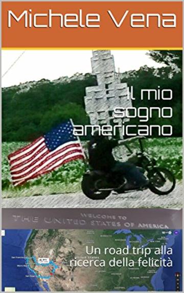 Il mio sogno americano: Un road trip alla ricerca della felicità