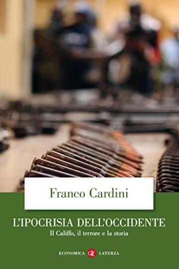 L'ipocrisia dell'Occidente: Il Califfo, il terrore e la storia