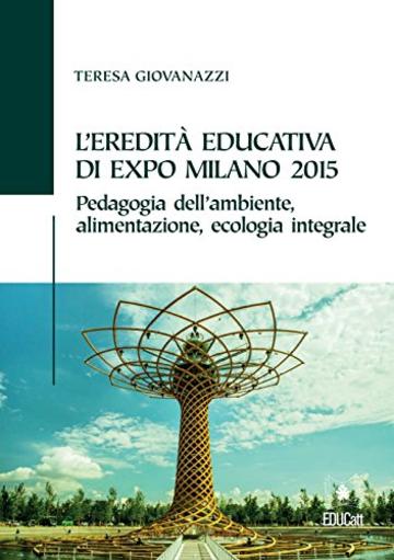 L’eredità educativa di expo milano 2015