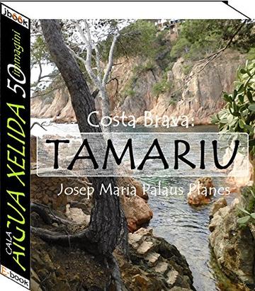 Costa Brava: Tamariu [Cala Aigua Xelida] (50 immagini)