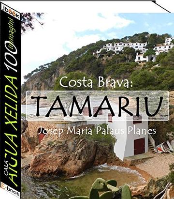 Costa Brava: Tamariu [Cala Aigua Xelida] (50 immagini)