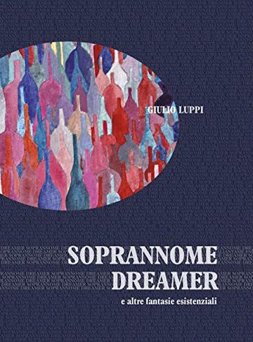 Soprannome dreamer e altre fantasie esistenziali (Ritorno in città)