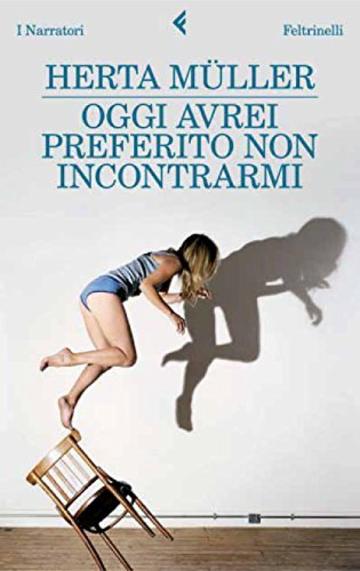 Oggi avrei preferito non incontrarmi (I narratori)