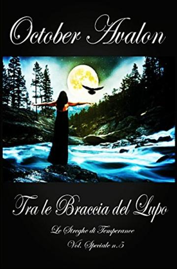 Tra le Braccia del Lupo: Le Streghe di Temperance Vol. Speciale n. 5