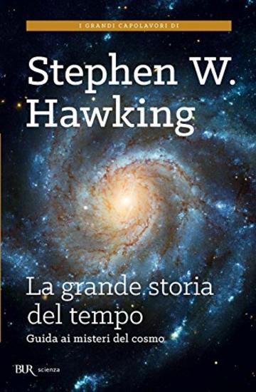 La grande storia del tempo: Guida ai misteri del cosmo