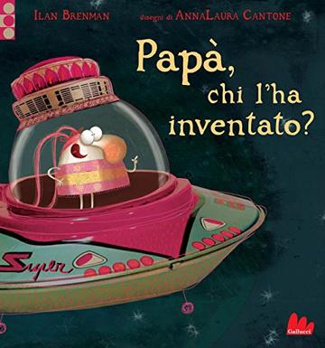 Papà, chi l'ha inventato?