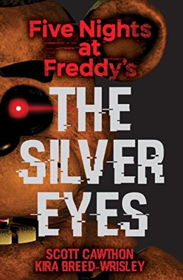 The Silver Eyes (Five Nights At Freddy's #1)