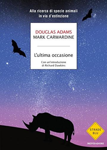 L'ultima occasione: Alla ricerca di specie animali in via d'estinzione