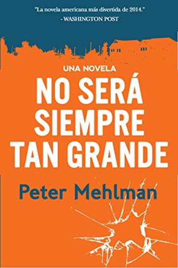 No será siempre tan grande: una novela (Spanish Edition)