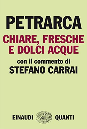 Chiare, fresche e dolci acque: Con il commento di Stefano Carrai