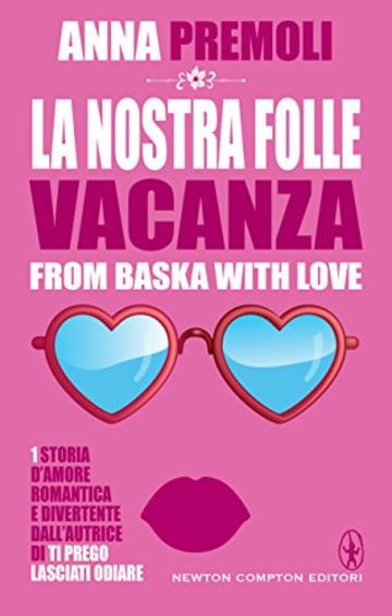 La nostra folle vacanza (Baci d'estate Vol. 4)