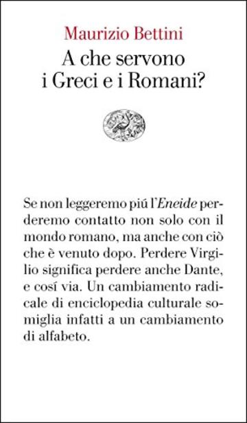 A che servono i Greci e i Romani?: L'Italia e la cultura umanistica (Vele Vol. 122)