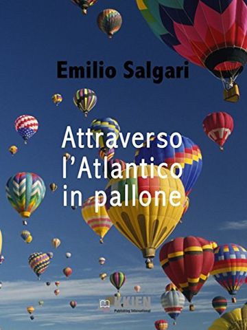 Attraverso l'Atlantico in pallone (Viaggi e Viaggiatori)