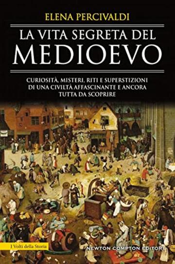 La vita segreta del Medioevo (eNewton Saggistica)