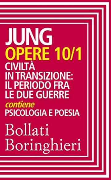 Opere vol. 10/1: Civiltà in transizione: il periodo fra le due guerre