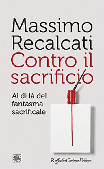 Contro il sacrificio: Al di là del fantasma sacrificale