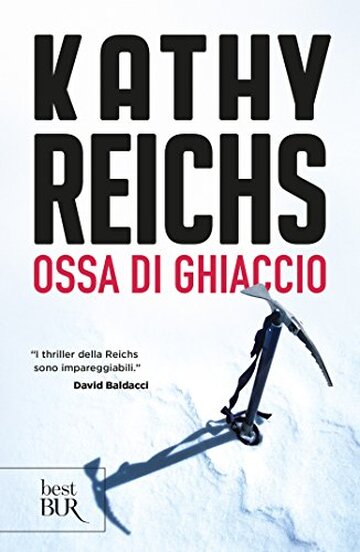 Ossa di ghiaccio: I romanzi della serie tv Bones (La serie di Temperance Brennan Vol. 19)