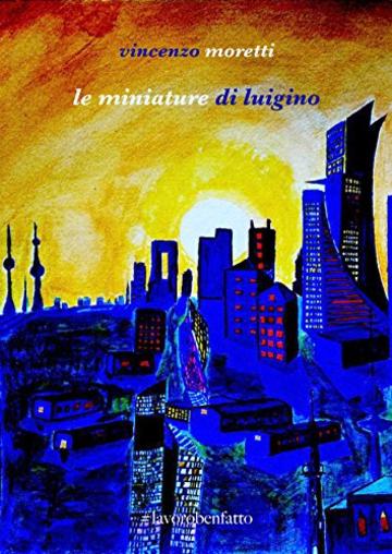 le miniature di luigino (#lavorobenfatto Vol. 3)