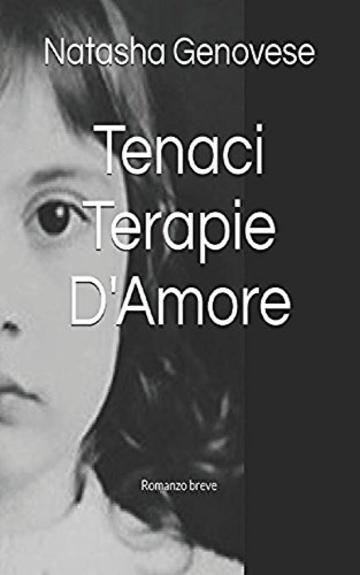 Tenaci terapie d'amore: Romanzo breve